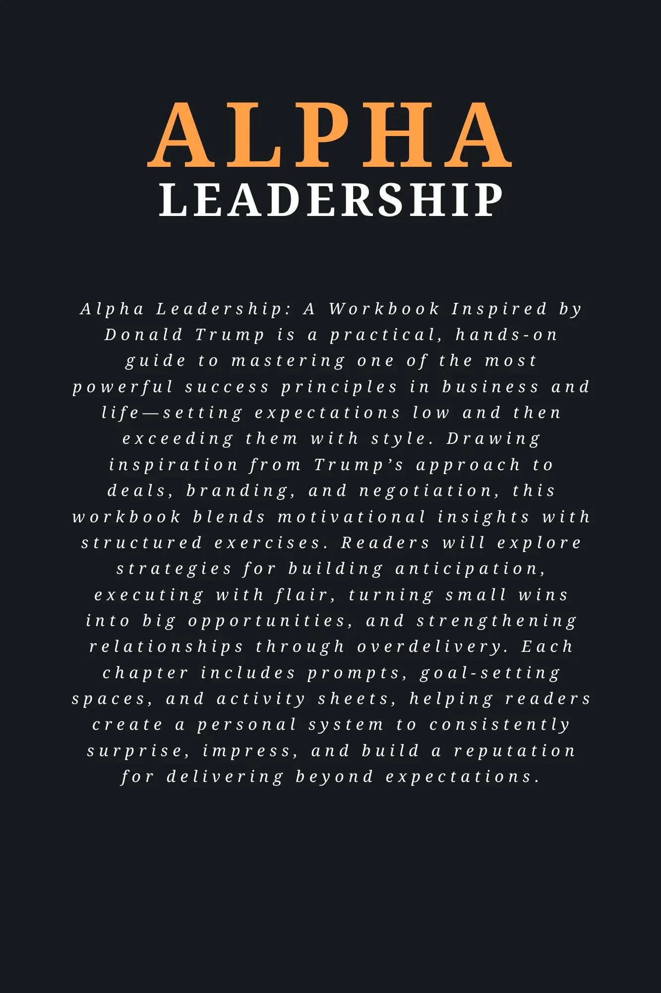 Alpha Leadership: A Workbook Inspired by Donald Trump