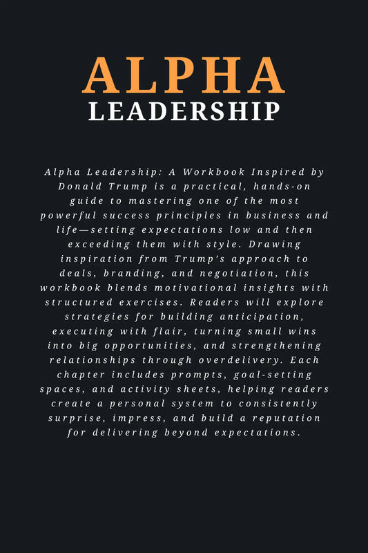 Alpha Leadership: A Workbook Inspired by Donald Trump Wealthy Workbooks