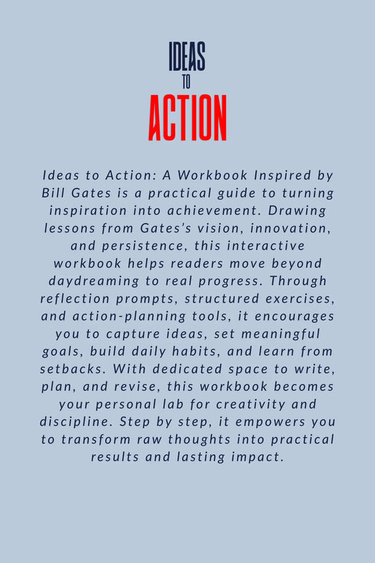 Ideas to Action: A Workbook Inspired by Bill Gates Wealthy Workbooks