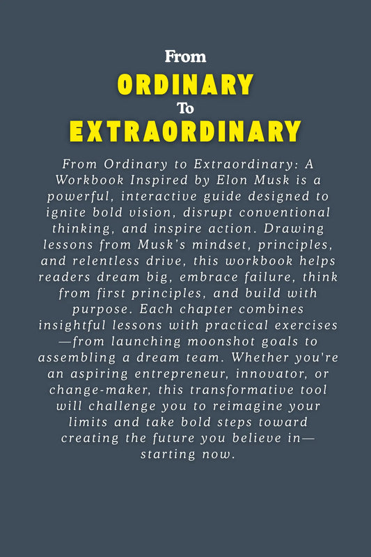 From Ordinary To Extraordinary - A Workbook Inspired By Elon Musk Wealthy Workbooks