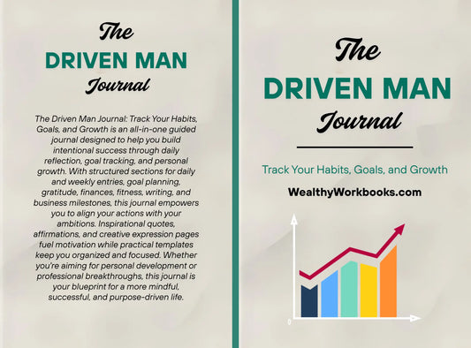 The Driven Man Journal - Track Habits, Goals and Growth Wealthy Workbooks