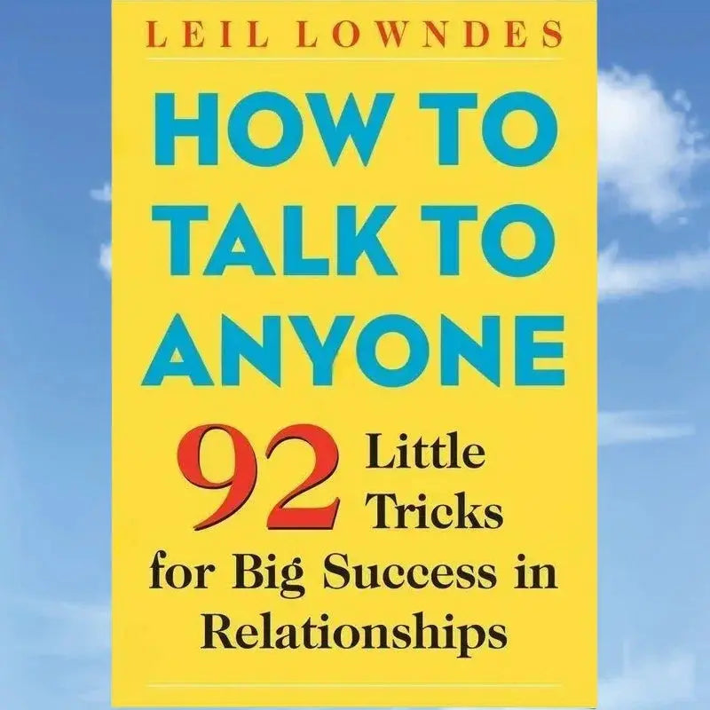 How to Talk to Anyone: 92 Little Tricks for Big Success in Relationships - Paperback - Leil Lowndes Wealthy Workbooks