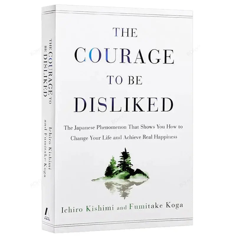 The Courage To Be Disliked - Paperback - Fumitake Koga and Ichiro Kishimi Wealthy Workbooks