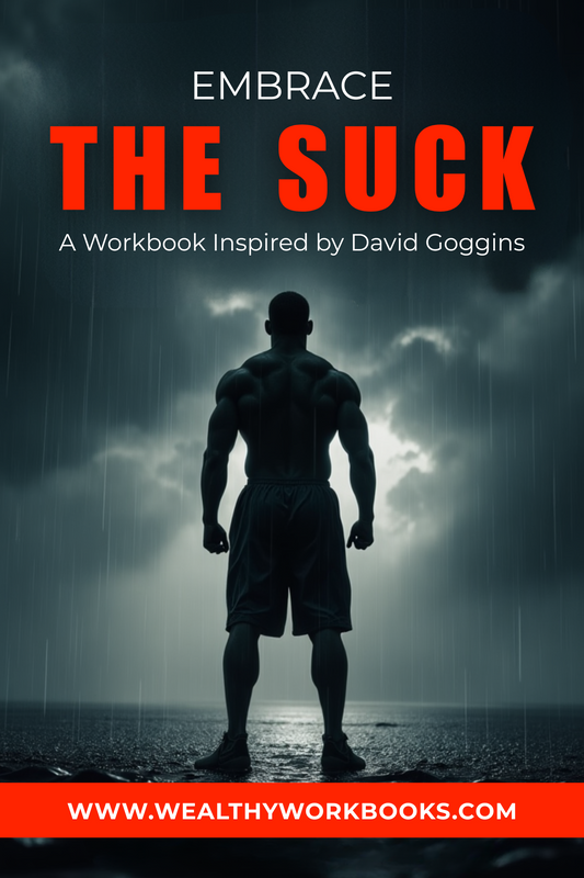 Embrace The Suck - A Workbook inspired By David Goggins