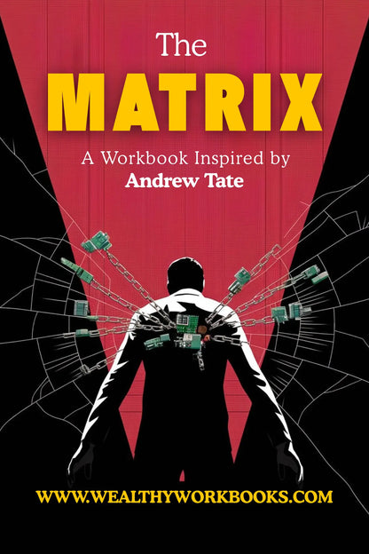 The Matrix - A Workbook Inspired By Andrew Tate Wealthy Workbooks