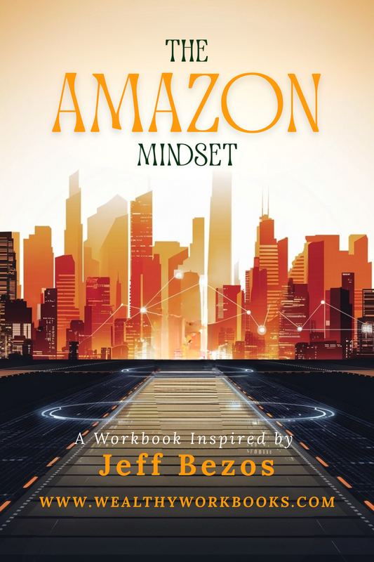 The Amazon Mindset - A Workbook Inspired by Jeff Bezos