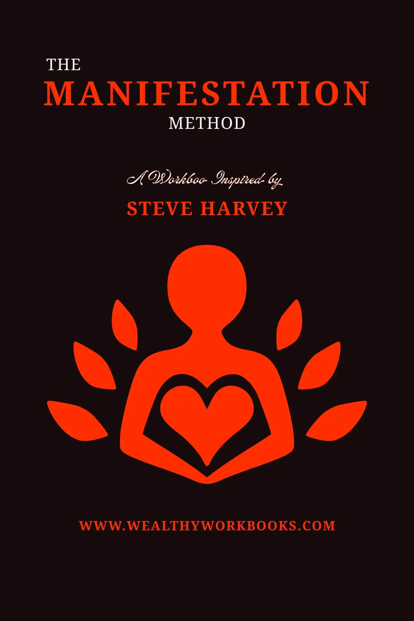 The Manifestation Method: A Workbook Inspired by Steve Harvey Wealthy Workbooks