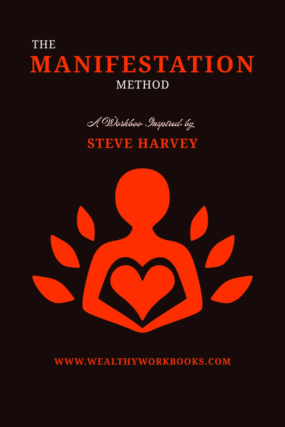 The Manifestation Method: A Workbook Inspired by Steve Harvey Wealthy Workbooks