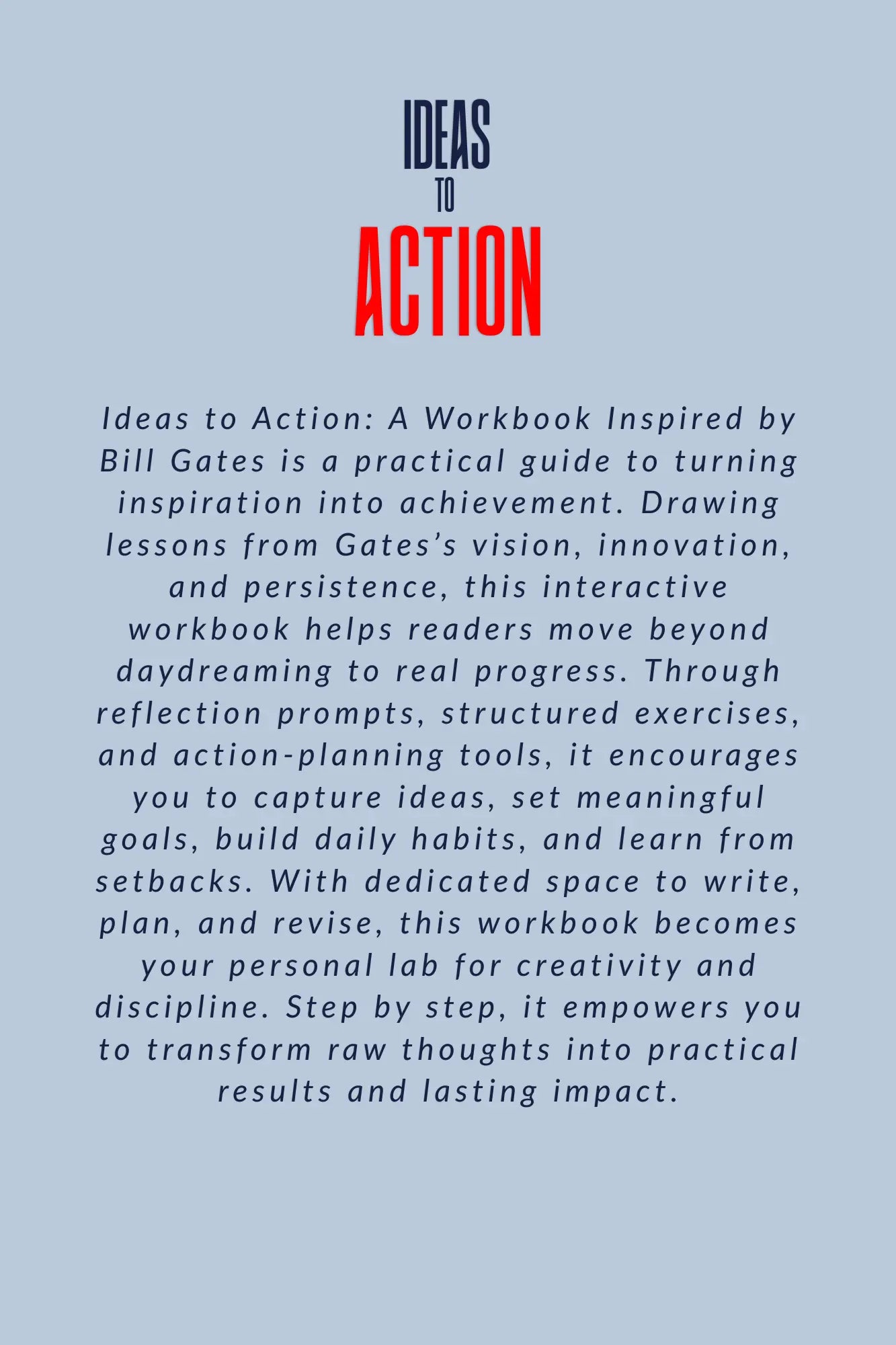 Ideas to Action: A Workbook Inspired by Bill Gates Wealthy Workbooks