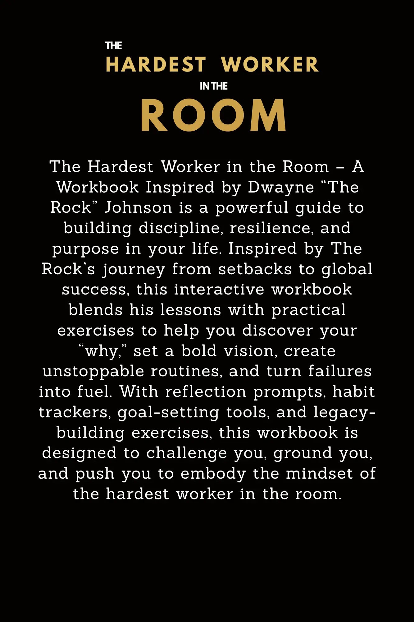 The Hardest Worker In The Room - A Workbook Inspired by Dwayne "The Rock" Johnson Wealthy Workbooks