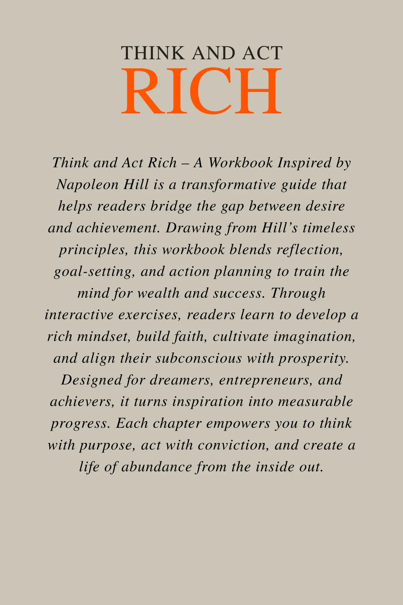 Think and Act Rich - A Workbook Inspired by Napoleon Hill Wealthy Workbooks