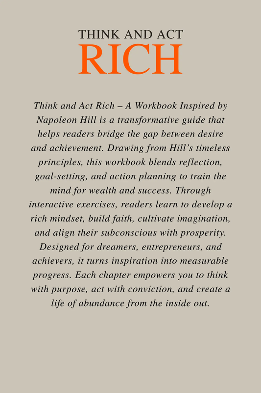 Think and Act Rich - A Workbook Inspired by Napoleon Hill Wealthy Workbooks