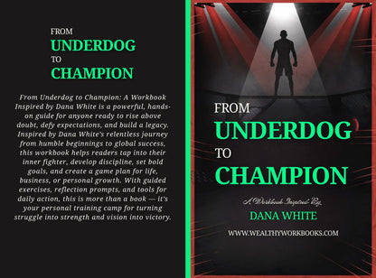 From Underdog to Champion - A Workbook Inspired by Dana White Wealthy Workbooks