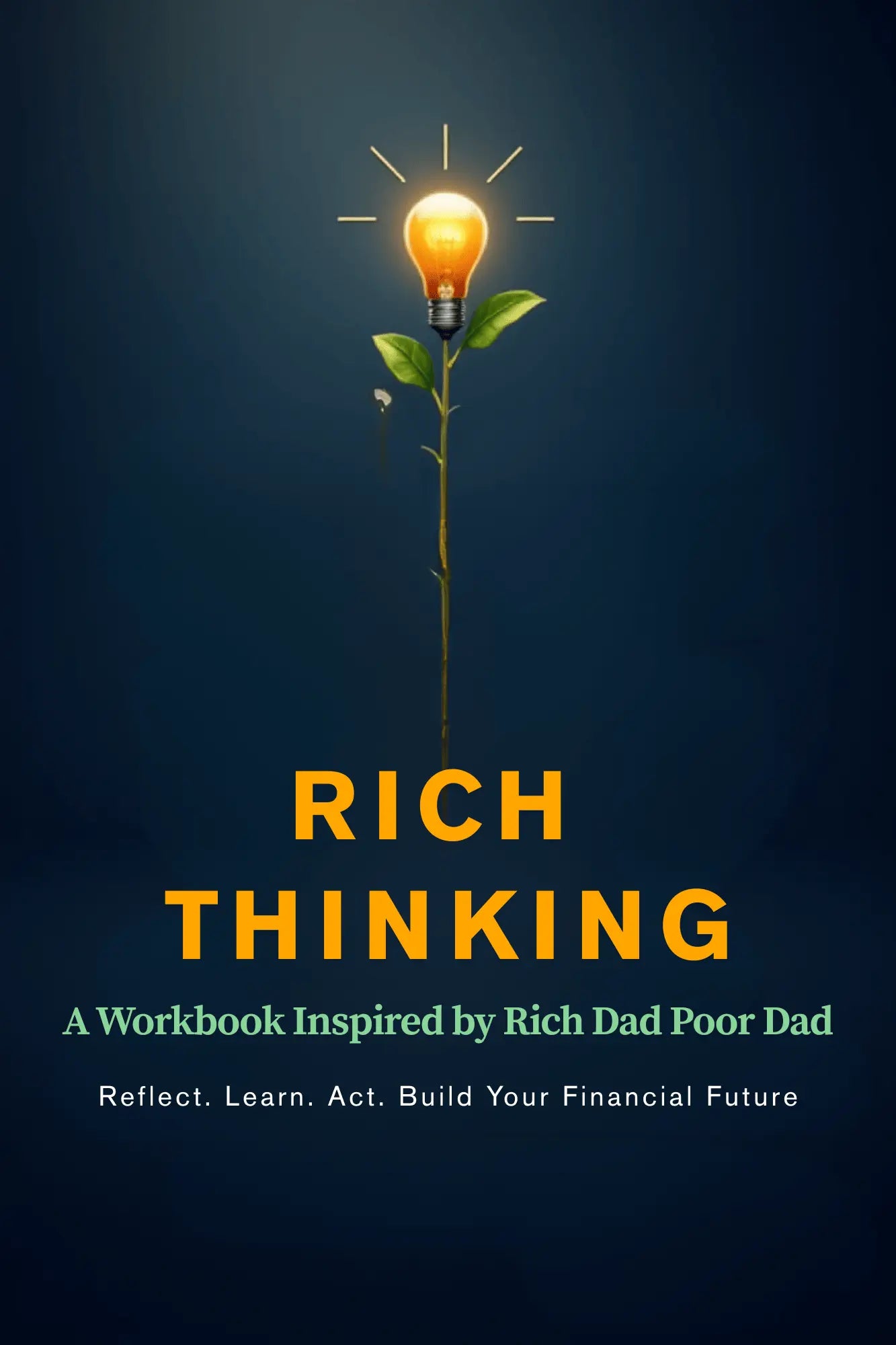 Rich Thinking: A Workbook Inspired by Rich Dad Poor Dad Wealthy Workbooks