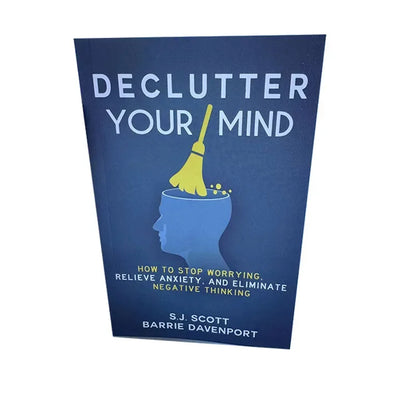 Declutter Your Mind - Paperback - S J Scott