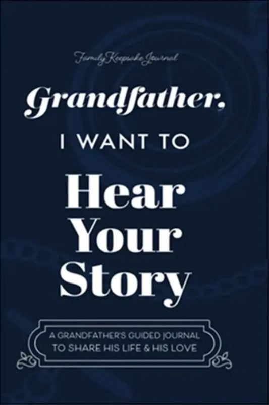 Grandpa I Want To Hear Your Story Wealthy Workbooks