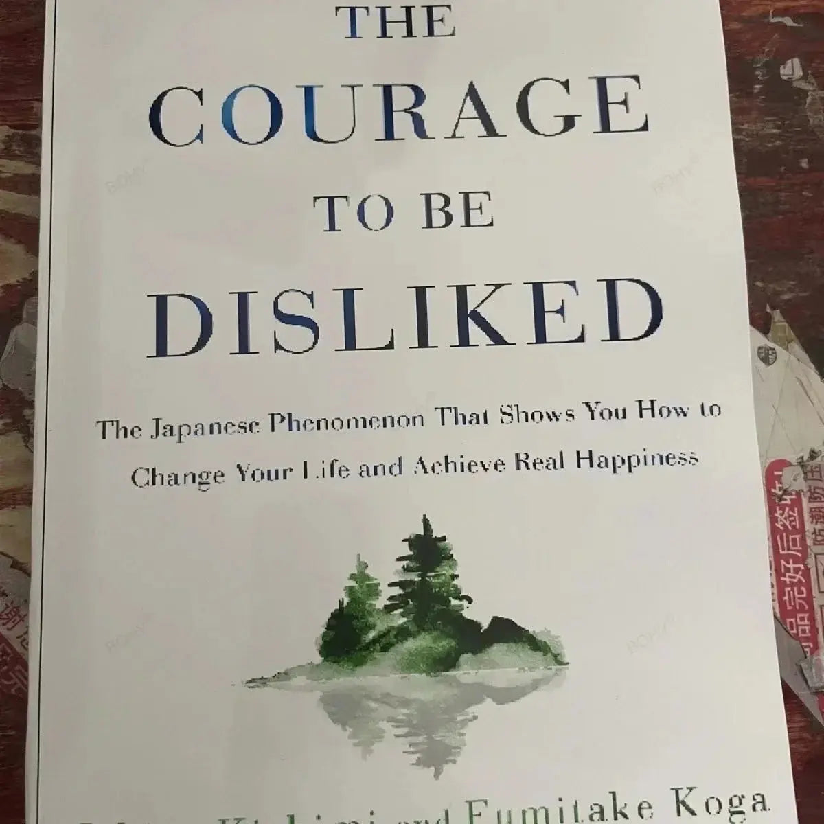 The Courage To Be Disliked - Paperback - Fumitake Koga and Ichiro Kishimi Wealthy Workbooks